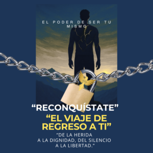 Reconquístate: Sanar heridas silenciosas y vivir con propósito
